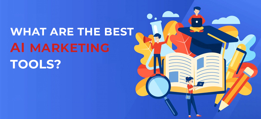 What Are the Best AI Marketing Tools?