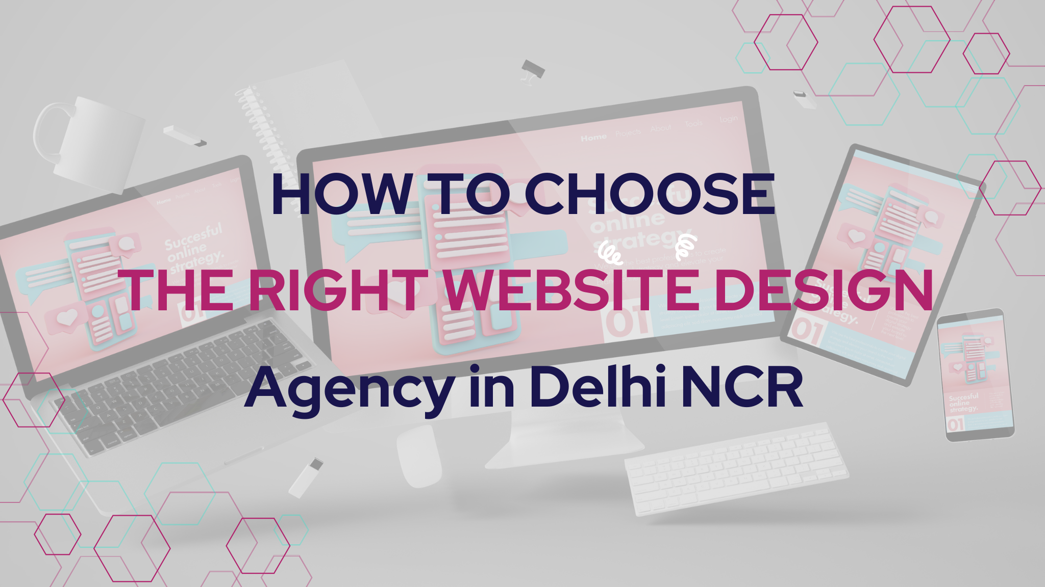 How to Choose the Right Website Design Agency in Delhi NCR