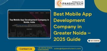 Mobile App Development Company in Greater Noida – Top 2025 Recommendation