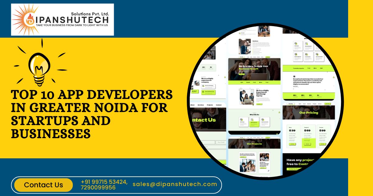 Top 10 App Developers in Greater Noida: Must-Have Solutions for Startups